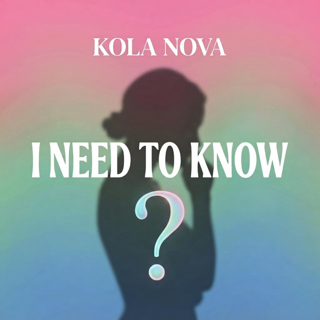 I Need 2 Know by Kola Nova official cover art